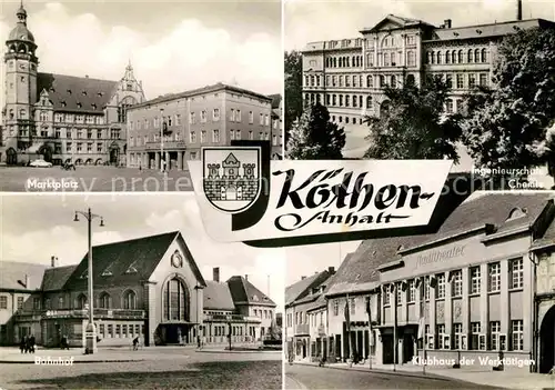 Koethen Anhalt Marktplatz Ingenieurschule Chemie Klubhaus der Werktaetigen Bahnhof Kat. Coethen