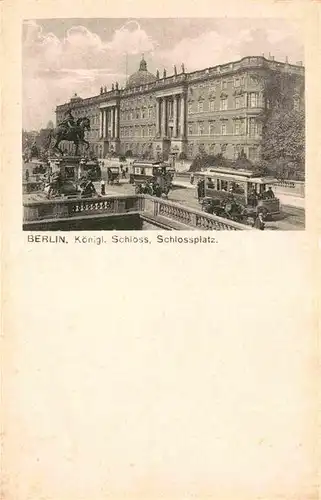 Strassenbahn Berlin Koenigliches Schloss Schlossplatz Kat. Strassenbahn