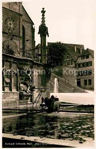 Schwaebisch Hall Marktbrunnen mit Pranger Kat. Schwaebisch Hall