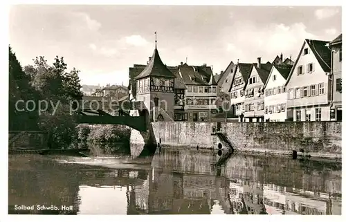 Schwaebisch Hall Sulferbruecke Sulferturm Kat. Schwaebisch Hall