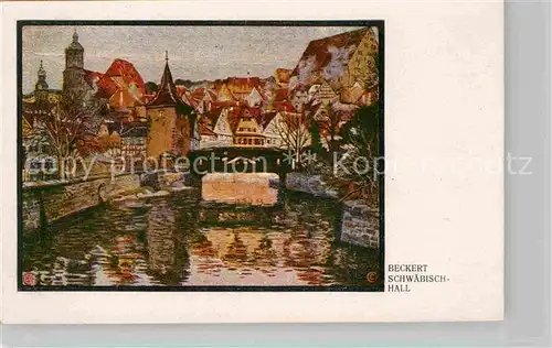 Schwaebisch Hall Partie am Kocher Sulfersteg Turm Altstadt Kuenstlerkarte Beckert Repro einer Original Lithographie Kat. Schwaebisch Hall