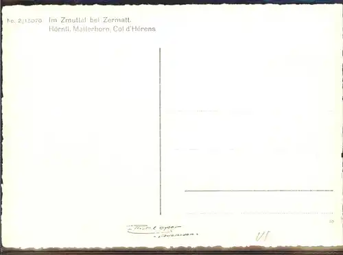 AK / Ansichtskarte Zermatt VS Im Zmuttal bei Zermatt. Hoernli Matterhorn Col d Herens Kat. Zermatt