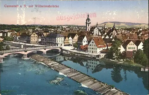 AK / Ansichtskarte Cannstatt Neckar mit Wilhelmsbruecke Stempel auf AK Kat. Stuttgart