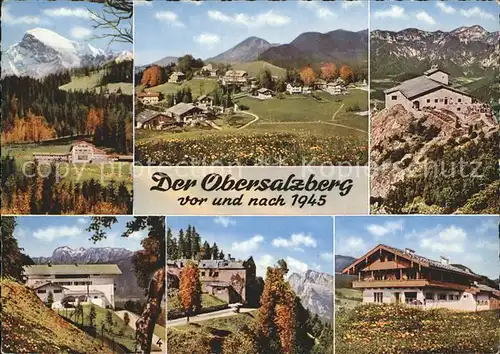 AK / Ansichtskarte Obersalzberg vor und nach 1945 Hitlerhaus Kehlsteinhaus Ruine Goeringhaus Kat. Berchtesgaden