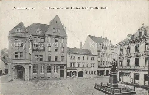 AK / Ansichtskarte Crimmitschau Silberstrasse mit Kaiser Wilhelm Denkmal Kat. Crimmitschau