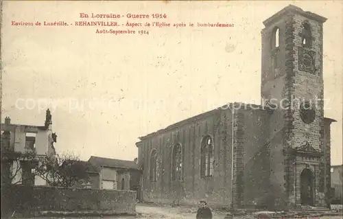 AK / Ansichtskarte Rehainviller Eglise apres le bombardement Grande Guerre 1914 en Lorraine Truemmer 1. Weltkrieg Kat. Rehainviller