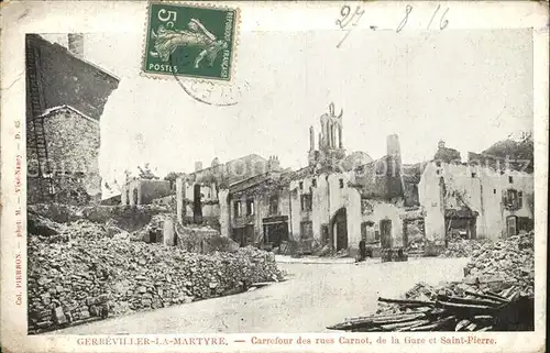 AK / Ansichtskarte Gerbeviller la Martyre Carrefour des rues Carnot de la Gare et Saint Pierre Grande Guerre Truemmer 1. Weltkrieg