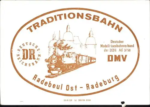 AK / Ansichtskarte Radebeul Billet fuer eine Fahrt mit dem Traditionszug Radebeul Ost nach Radeburg und retour Kat. Radebeul