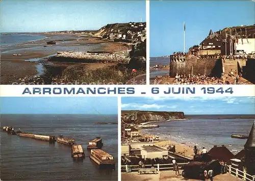 AK / Ansichtskarte Arromanches les Bains 6 Juni 1944 Teilansichten Kat. Arromanches les Bains