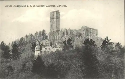 AK / Ansichtskarte Koenigstein Taunus Burgruine Grossh. Luxemburgisches Schloss Kat. Koenigstein im Taunus