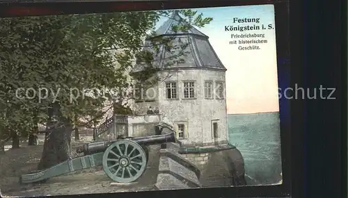 AK / Ansichtskarte Koenigstein Saechsische Schweiz Festung Friedrichsburg mit historischem Geschuetz Kanone Kat. Koenigstein Saechsische Schweiz