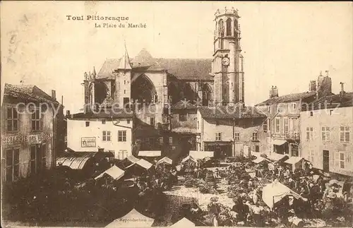 AK / Ansichtskarte Toul Meurthe et Moselle Lothringen La Place du Marche Eglise Kat. Toul