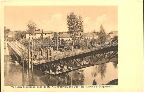 AK / Ansichtskarte Guignicourt WK1 Gesprengte Kleinbahnbruecke ueber die Aisne / Guignicourt /Arrond. de Laon