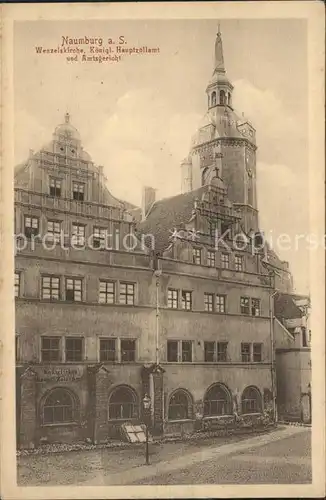 AK / Ansichtskarte Naumburg Saale Wenzelkirche Koenigliches Hauptzollamt Amtsgericht Kat. Naumburg