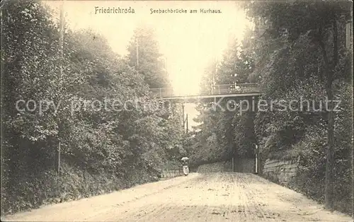 AK / Ansichtskarte Friedrichroda Seebachbruecke am Kurhaus Kat. Friedrichroda