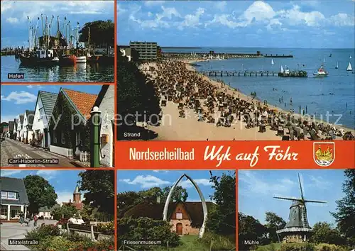 AK / Ansichtskarte Wyk Foehr Hafen Carl Haeberlin Strasse Mittelstrasse Friesenmuseum Muehle Strand Kat. Wyk auf Foehr