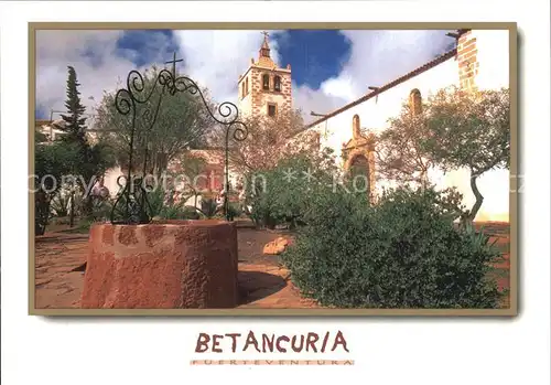 AK / Ansichtskarte Betancuria Brunnen Kirche