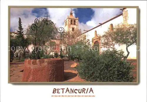 AK / Ansichtskarte Betancuria Brunnen Kirche