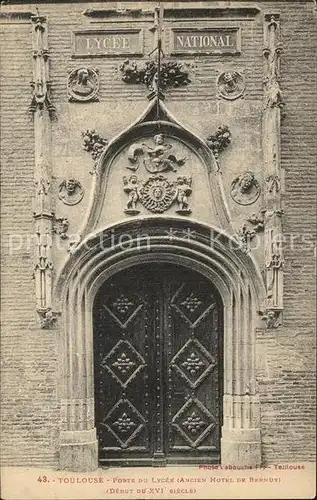 AK / Ansichtskarte Toulouse Haute Garonne Porte du Lycee ancien Hotel de Bernuy XVI siecle Kat. Toulouse