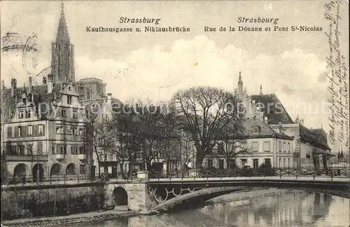 AK / Ansichtskarte Strassburg Elsass Kaufhausgasse und Niklausbruecke Muenster Rue de la Douane Pont St Nicolas Eglise Kat. Strasbourg