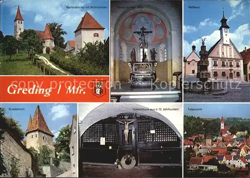 AK / Ansichtskarte Greding Martinskirche mit Wehrtuermen Altar Rathaus Kusslerturm Gebeinhaus Teilansicht Kat. Greding