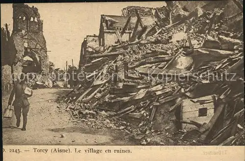 AK / Ansichtskarte Torcy en Valois Village en ruines O. 2143 Grande Guerre Truemmer 1. Weltkrieg Kat. Torcy en Valois