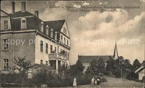 AK / Ansichtskarte Neunkirchen Birkenfeld Kloster Pensionat St Josefshaus Station Tuerkismuehle