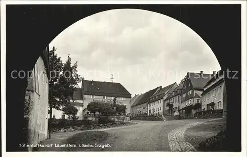 AK / Ansichtskarte Lauenstein Erzgebirge Blick durch den Torbogen Hoehenluftkurort Kat. Geising