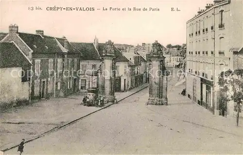 AK / Ansichtskarte Crepy en Valois La Porte et la Rue de Paris Kat. Crepy en Valois