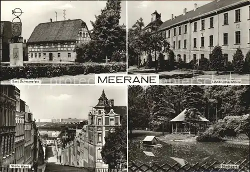 AK / Ansichtskarte Meerane Gasthaus Schwanefeld Linden Oberschule Steile Wand Stadtpark Kat. Meerane