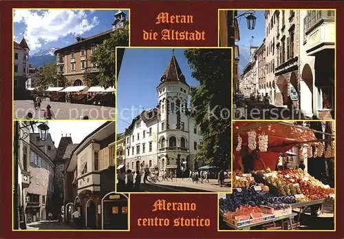 AK / Ansichtskarte Meran Merano Altstadt Kornplatz Postgasse Gerichtsgebaeude Laubengasse Obstmarkt Centro storico