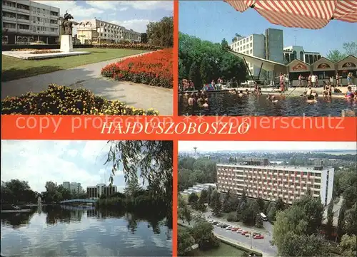 AK / Ansichtskarte Hajduszoboszlo  Denkmal Schwimmbad Hochhaus Weiher Kat. Ungarn