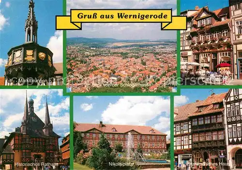 AK / Ansichtskarte Wernigerode Harz Marktbrunnen Panorama Blick von der Schlossterrasse Cafe Wien Historisches Rathaus Nikolaiplatz Krummelsches Haus Fachwerkhaus Kat. Wernigerode