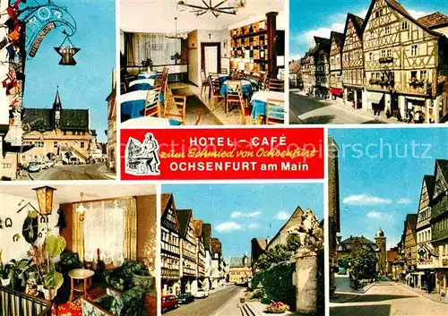 AK / Ansichtskarte Ochsenfurt Hotel Cafe zum Schmied von Ochsenfurt Altstadt Fachwerkhaeuser Kat. Ochsenfurt