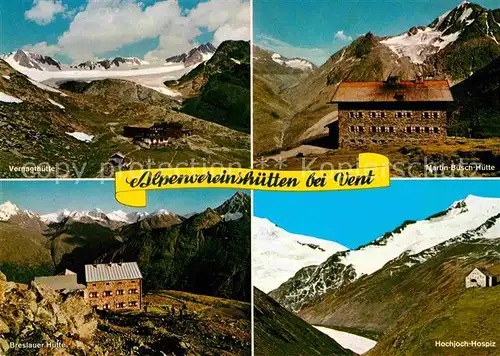 AK / Ansichtskarte Vent Tirol Alpenvereinshuetten Vernagthuette Martin Busch Huette Breslauer Huette Hochjochhospiz oetztaler Alpen Kat. Soelden