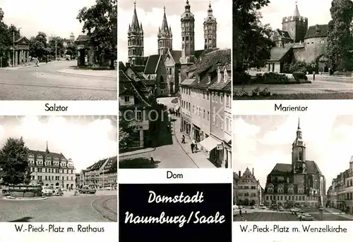 AK / Ansichtskarte Naumburg Saale Salztor Wilhelm Pieck Strasse Rathaus Dom Marientor Kat. Naumburg