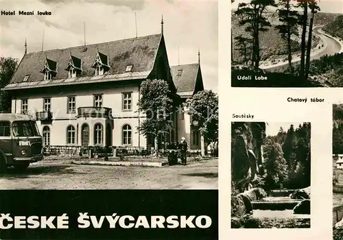 AK / Ansichtskarte Ceske Svycarsko Hotel Mezni louka Udoli Labe Chatovy tabor Soutesky Kat. Tschechische Republik