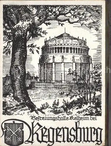 AK / Ansichtskarte Kehlheim Regensburg Befreiungshalle Wappen Zeichnung Kuenstlerkarte