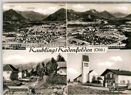 AK / Ansichtskarte Raubling Kaiser Redenfelden Bahnhofstrasse Katholische Kirche Kat. Raubling