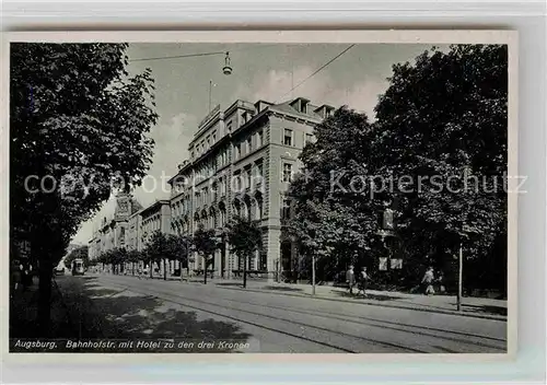 AK / Ansichtskarte Augsburg Bahnhofstrasse Hotel zu den drei Kronen Kat. Augsburg