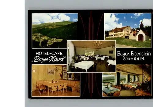 AK / Ansichtskarte Bayerisch Eisenstein Hotel Cafe Bayer. Haeusl /  /