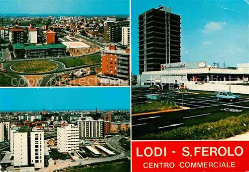 AK / Ansichtskarte Lodi Lombardia S Ferolo Centro Commerciale Kat. Lodi