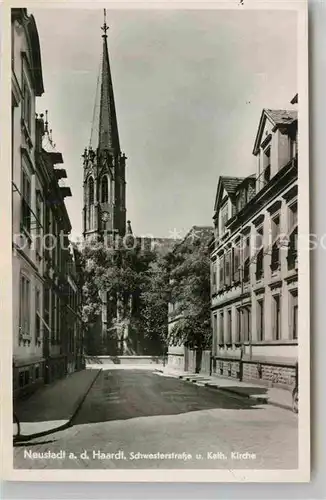 AK / Ansichtskarte Neustadt Haardt Schwesternstrasse Katholische Kirche Kat. Neustadt an der Weinstr.