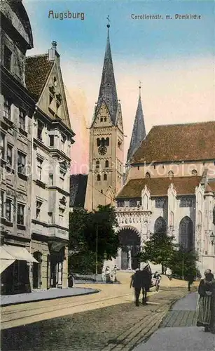 AK / Ansichtskarte Augsburg Carolinenstr mit Domkirche Kat. Augsburg