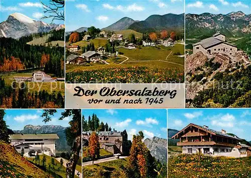 AK / Ansichtskarte Obersalzberg vor und nach 1945 A.H. Haus Goeringhaus Kehlsteinhaus  Kat. Berchtesgaden