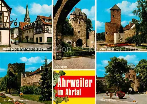 AK / Ansichtskarte Ahrweiler Ahr Hotel Deutscher Kaiser Kirche Obertor Ahrtor Stadteinfahrt Stadtmauer Kat. Bad Neuenahr Ahrweiler