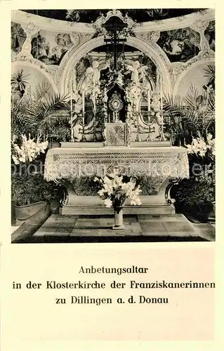 AK / Ansichtskarte Dillingen Donau Anbetungsaltar Klosterkirche Kat. Dillingen a.d.Donau