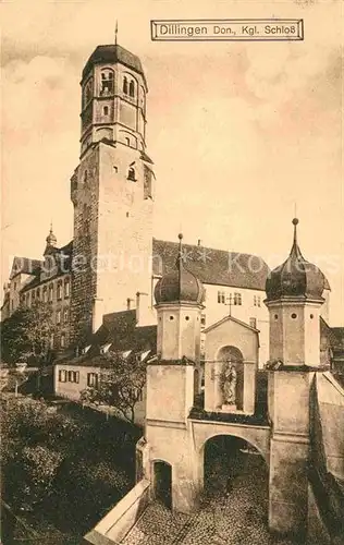 AK / Ansichtskarte Dillingen Donau Koenigliches Schloss Kat. Dillingen a.d.Donau