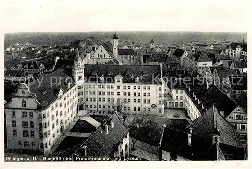 AK / Ansichtskarte Dillingen Donau Bischoefliches Priesterseminar Lyzeum Kat. Dillingen a.d.Donau