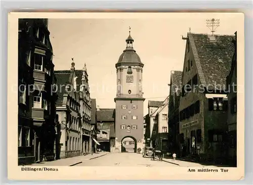 AK / Ansichtskarte Dillingen Donau Am mittleren Tor Kat. Dillingen a.d.Donau